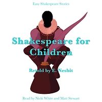 Shakespeare for Children Retold by E. Nesbit: Easy Stories