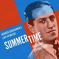 Summertime: George Gershwin's Life Music