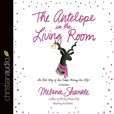 The Antelope Living Room: Real Story of Two People Sharing One Life