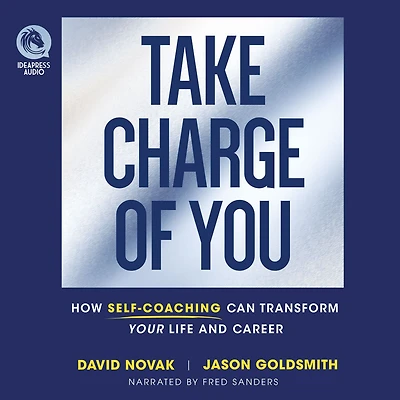 Take Charge of You: How Self Coaching Can Transform Your Life and Career