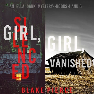 An Ella Dark FBI Suspense Thriller Bundle: Girl, Silenced (#4) and Vanished (#5)