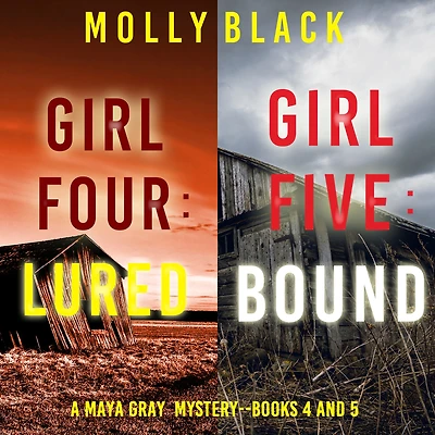 Maya Gray FBI Suspense Thriller Bundle: Girl Four: Lured (#4) and Five: Bound (#5)