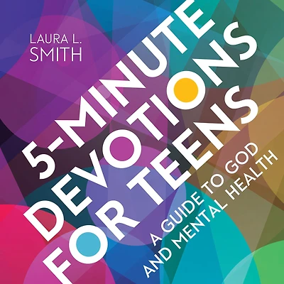 5-Minute Devotions for Teens: A Guide to God and Mental Health