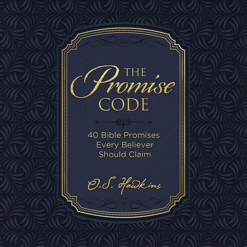 The Promise Code: 40 Bible Promises Every Believer Should Claim