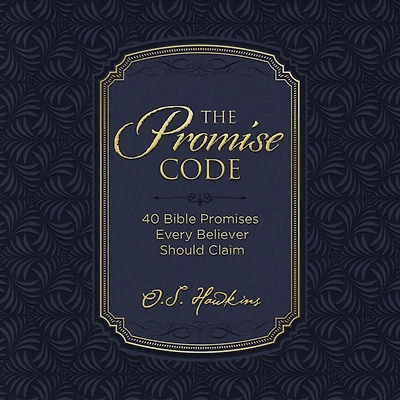 The Promise Code: 40 Bible Promises Every Believer Should Claim