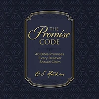 The Promise Code: 40 Bible Promises Every Believer Should Claim