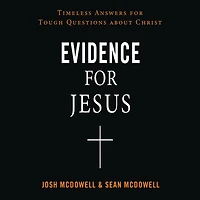 Evidence for Jesus: Timeless Answers Tough Questions about Christ