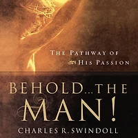 Behold... The Man!: Pathway of His Passion