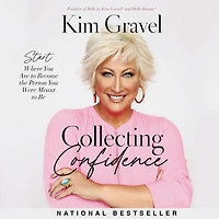Collecting Confidence: Start Where You Are to Become the Person Were Meant Be