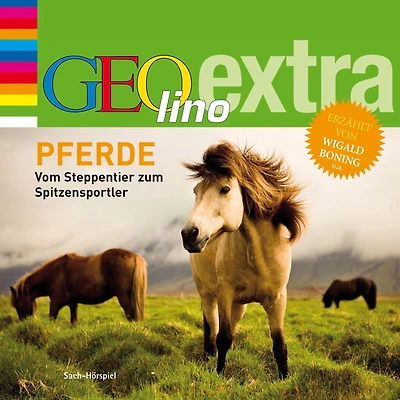 Pferde - Vom Steppentier zum Spitzensportler -: GEOlino extra Hör-Bibliothek
