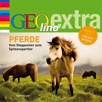 Pferde - Vom Steppentier zum Spitzensportler -: GEOlino extra Hör-Bibliothek