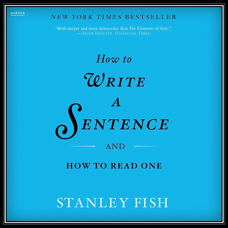 How to Write a Sentence: And Read One