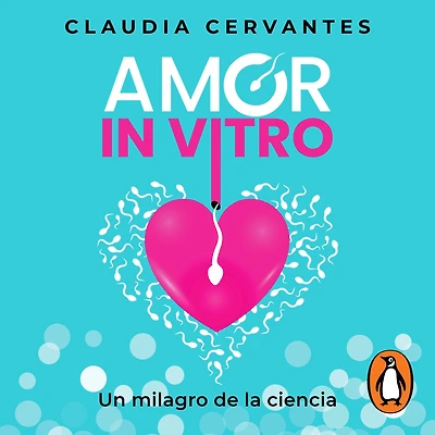 Amor vitro: Un milagro de la ciencia