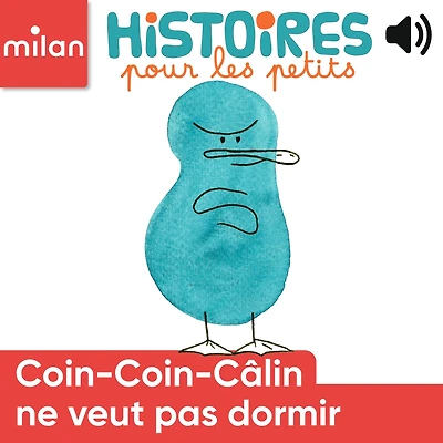 Coin-Coin-Câlin ne veut pas dormir