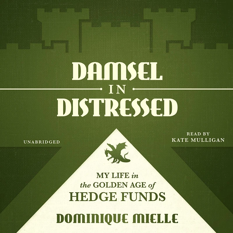 Damsel Distressed: My Life the Golden Age of Hedge Funds