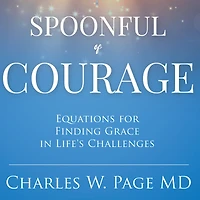 Spoonful of Courage: Equations to Find Grace in Life's Challenges