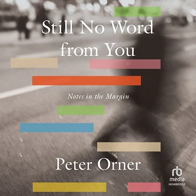 Still No Word from You: Notes the Margin