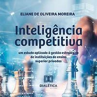 Inteligência competitiva: um estudo aplicado à gestão estratégica de instituições ensino superior privadas (Abridged)