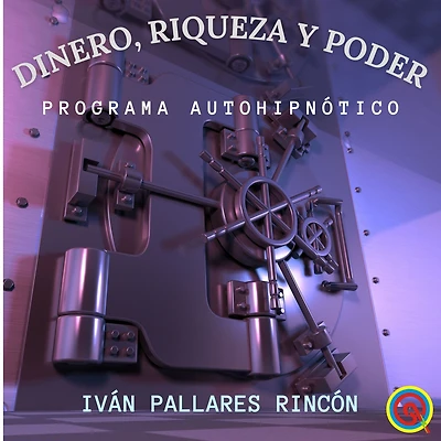 Dinero, Riqueza y Poder: Programa Autohipnótico