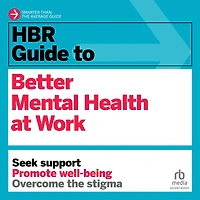 HBR Guide to Better Mental Health at Work (HBR Series)