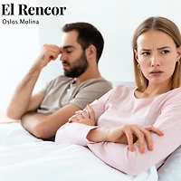 El rencor: Problemas Emocionales