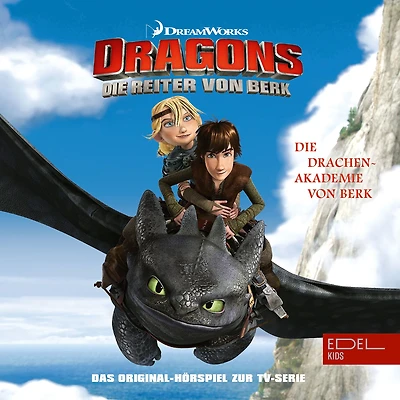 Folge 1: Die Drachen Akademie von Berk / Der arbeitslose Wikinger (Das Original Hörspiel zur TV-Serie)