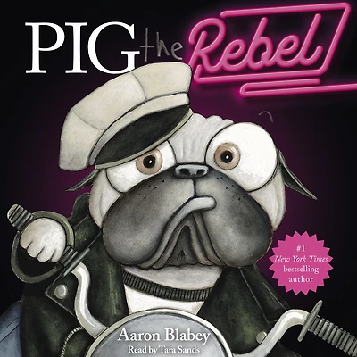 Pig the Rebel (Pig Pug Series)
