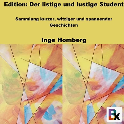 Edition: Der listige und lustige Student: Sammlung kurzer, witziger spannender Geschichten