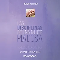 Las disciplinas de una mujer piadosa