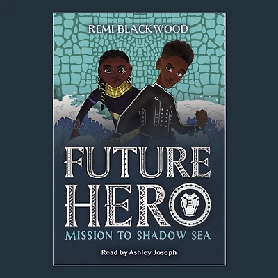 Mission to Shadow Sea (Future Hero #2)