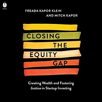 Closing the Equity Gap: Creating Wealth and Fostering Justice Startup Investing