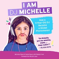 I Am DJ Michelle: How a Nine-Year-Old Became Global Phenomenon
