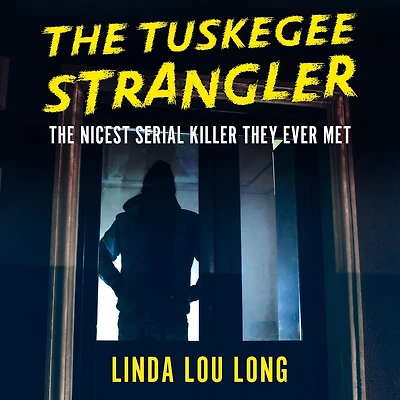 The Tuskegee Strangler