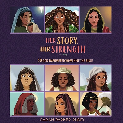 Her Story, Strength: 50 God-Empowered Women of the Bible