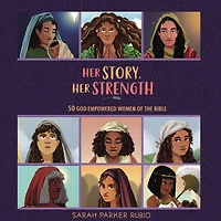 Her Story, Strength: 50 God-Empowered Women of the Bible