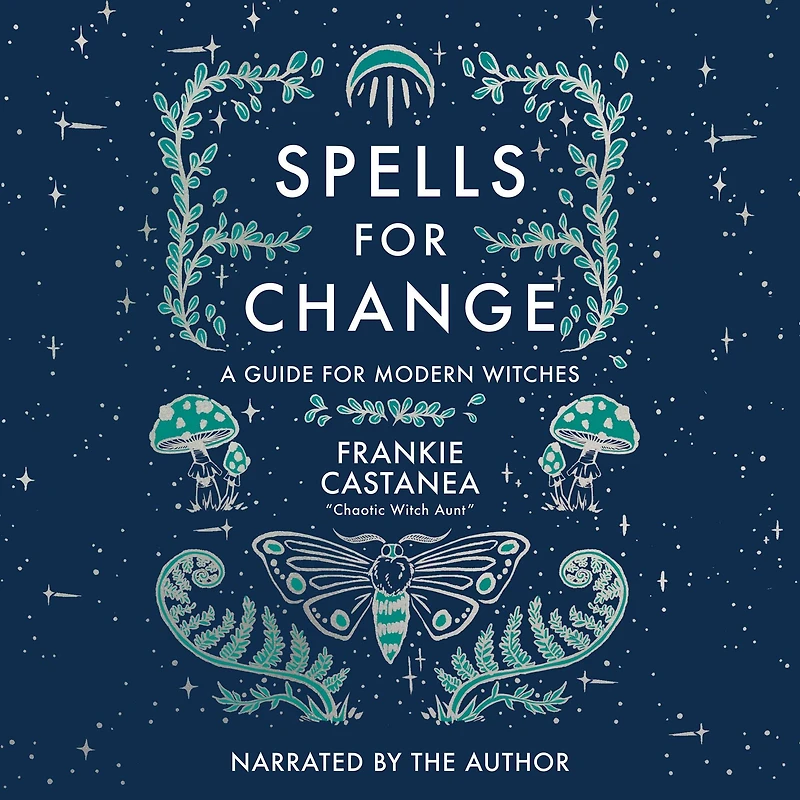 Spells for Change: A Guide Modern Witches