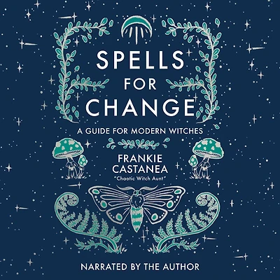 Spells for Change: A Guide Modern Witches