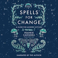 Spells for Change: A Guide Modern Witches
