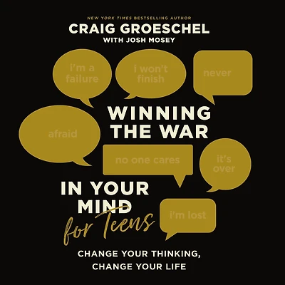 Winning the War Your Mind for Teens: Change Thinking, Life