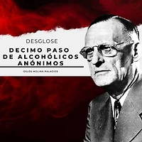 Decimo Paso de Alcohólicos Anónimos: Los 12 pasos de Alcohólicos Anónimos