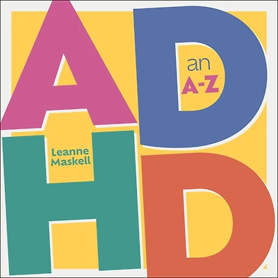 ADHD an A-Z: Figuring it Out Step by
