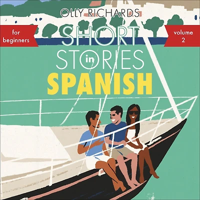 Short Stories in Spanish for Beginners, Volume 2: Read for pleasure at your level, expand your vocabulary and learn Spanish the fun way with Teach Yourself Graded Readers