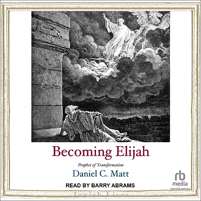 Becoming Elijah: Prophet of Transformation