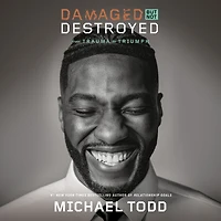 Damaged but Not Destroyed: From Trauma to Triumph