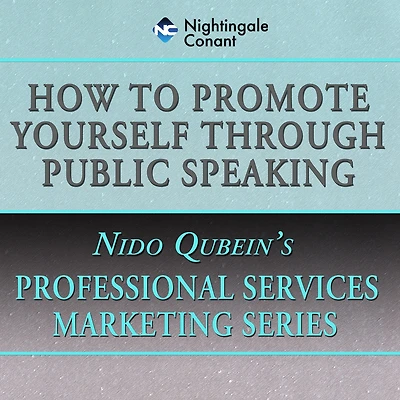 How to Promote Yourself Through Public Speaking: Professional Services Marketing Series