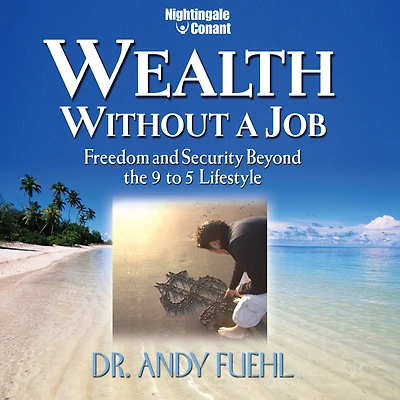 Wealth Without a Job: Freedom and Security Beyond the 9 to 5 Lifestyle
