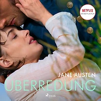 Überredung (Ungekürzte Lesung)