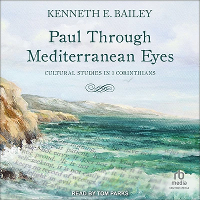 Paul Through Mediterranean Eyes: Cultural Studies 1 Corinthians