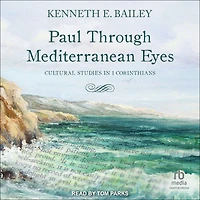 Paul Through Mediterranean Eyes: Cultural Studies 1 Corinthians