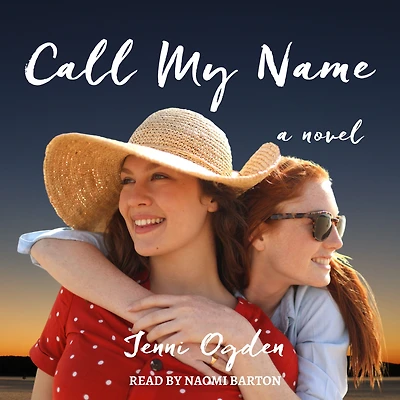 Call My Name: A Novel